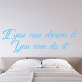 Muursticker If You Can Dream It You Can Do It - Lichtblauw - 120 x 37 cm - slaapkamer engelse teksten