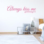 Muursticker Always Kiss Me Goodnight -  Roze -  160 x 40 cm  -  alle muurstickers  slaapkamer  engelse teksten - Muursticker4Sale