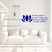 Muursticker Accept What Is Let Go Of What Was And Have Faith In What Will Be - Donkerblauw - 120 x 35 cm - woonkamer slaapkamer engelse teksten