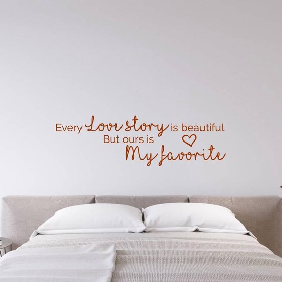 Muursticker Every Love Story Is Beautiful But Ours Is My Favorite - Bruin - 80 x 24 cm - woonkamer alle