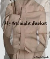 My Straight Jacket