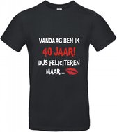 40 jaar - 40 jaar verjaardag - T-shirt Vandaag ben ik 40 jaar dus feliciteren maar - Maat 3XL - Zwart