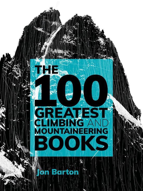 The 100 Greatest Climbing and Mountaineering Books - cover