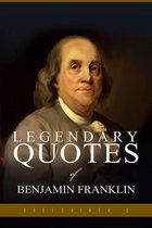 Legendary Quotes of Benjamin Franklin