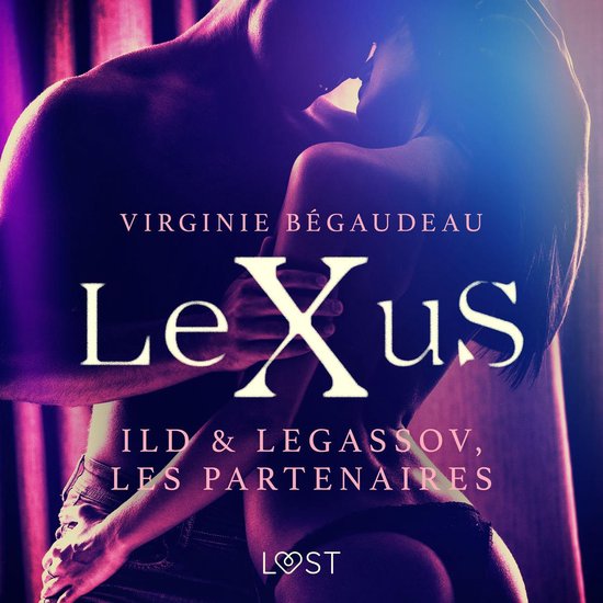 Lexus Ild And Legassov Les Partenaires Une Dystopie érotique Virginie Bégaudeau