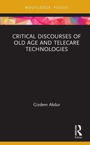Routledge Advances in Health and Social Policy - Critical Discourses of Old Age and Telecare Technologies