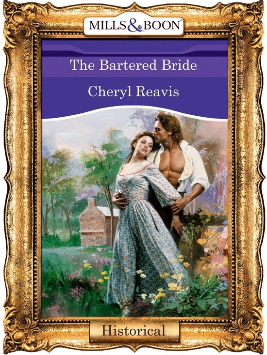 Boek cover The Bartered Bride (Mills & Boon Vintage 90s Historical) van Cheryl Reavis (Onbekend)