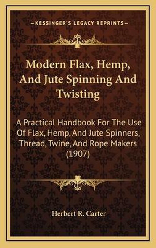 Modern Flax, Hemp, and Jute Spinning and Twisting - cover