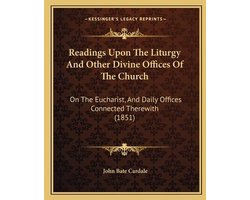 Readings Upon the Liturgy and Other Divine Offices of the Church