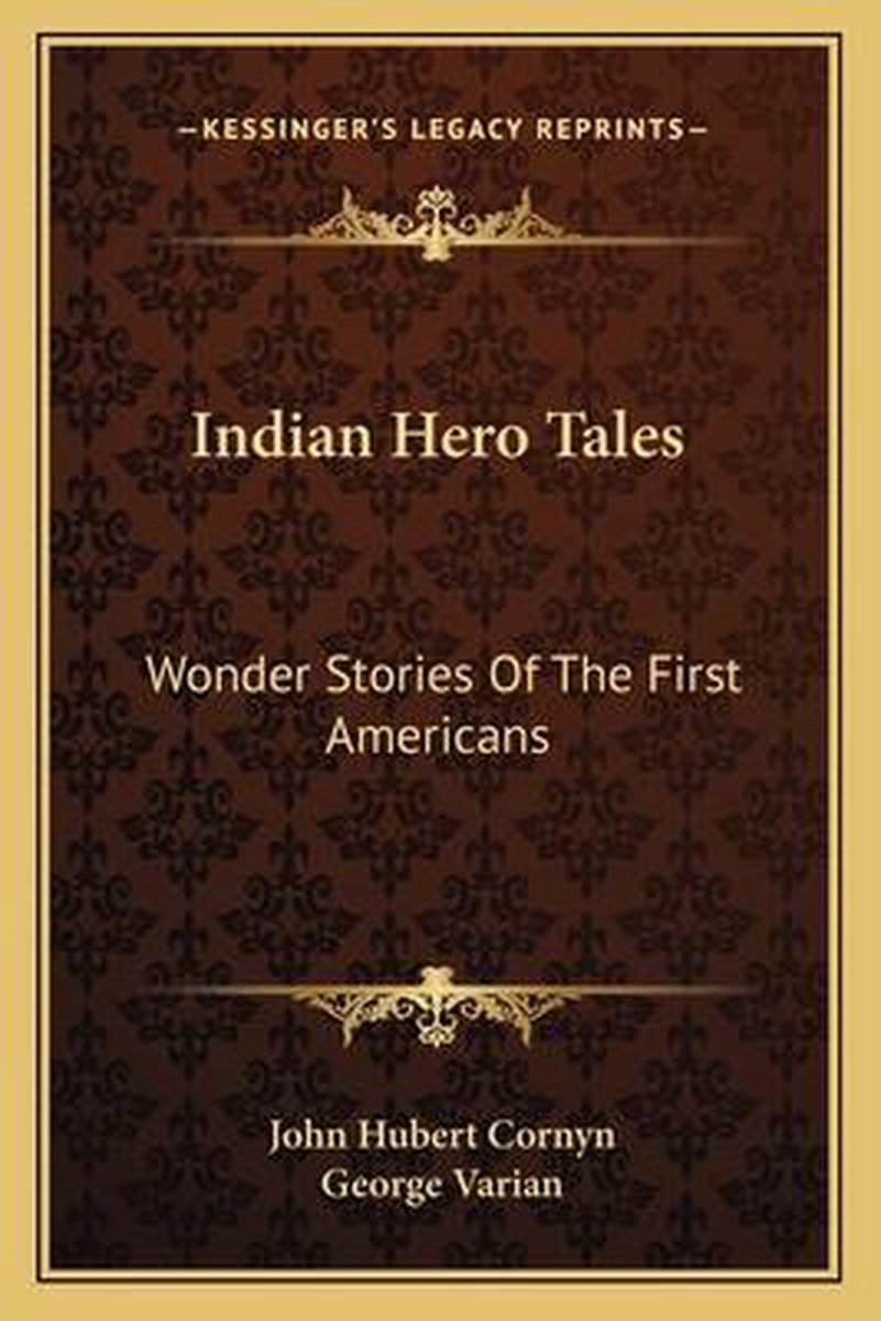 Indian Hero Tales van John Hubert Cornyn