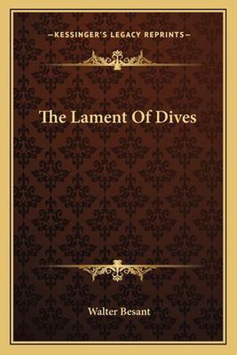 The Lament Of Dives van Walter Besant