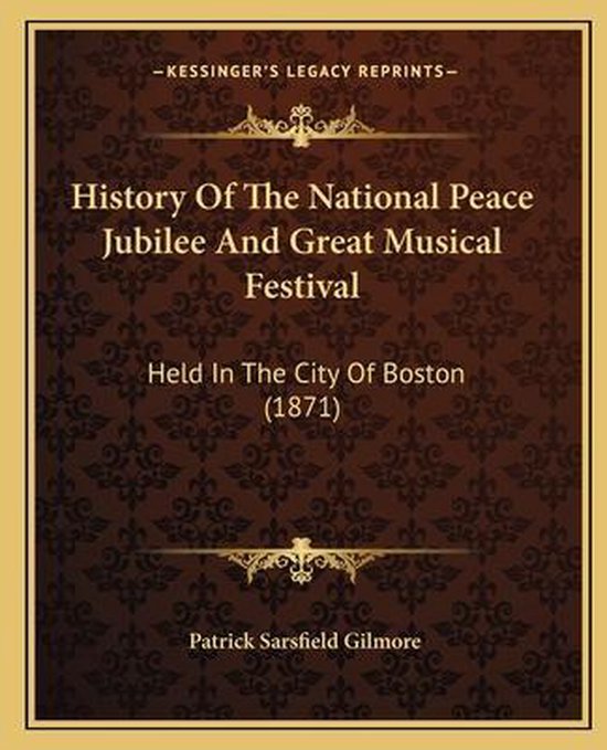 History of the National Peace Jubilee and Great Musical Fest ... - cover