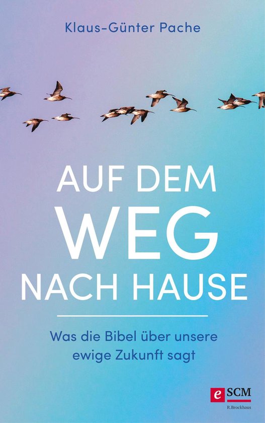Auf dem Weg nach Hause (ebook), Klaus-Günter Pache | 9783417229899