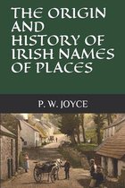 The Origin and History of Irish Names of Places