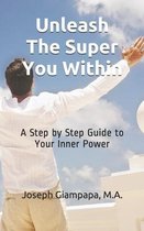 Unleash The Super You Within