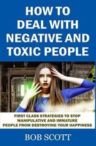 How to Deal with Negative and Toxic People