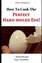 How to Cook The Perfect Hard-Boiled Egg!