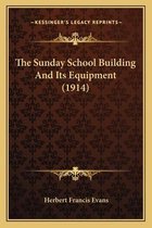 The Sunday School Building and Its Equipment (1914)