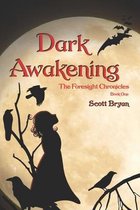 Dark Awakening: The Foresight Chronicles