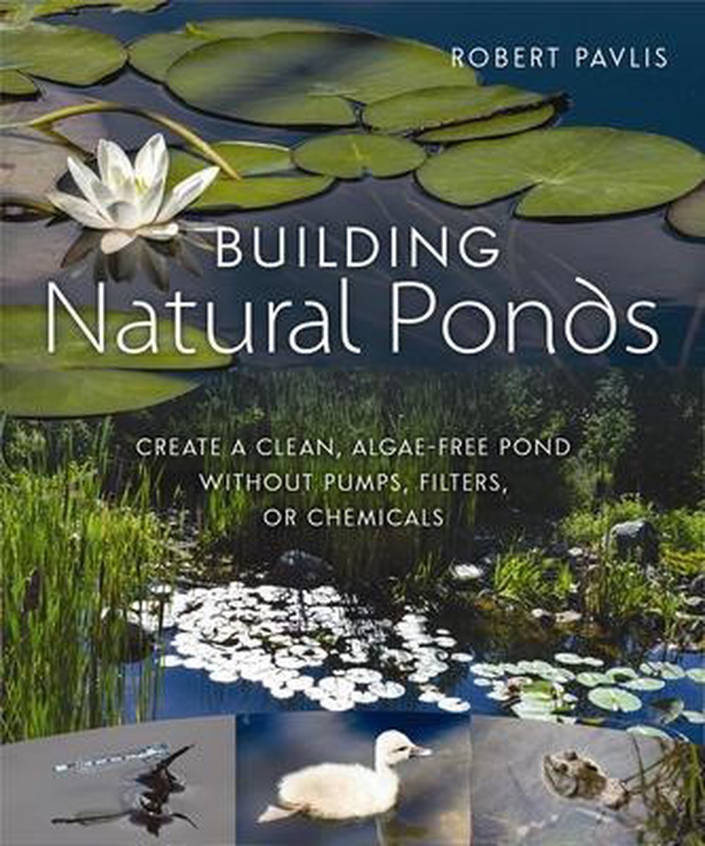 Building Natural Ponds, Robert Pavlis | 9780865718456 | Boeken | bol.