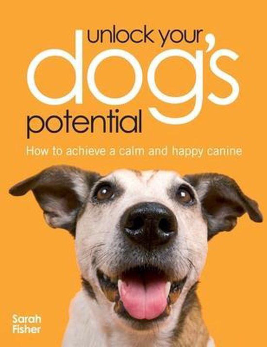 Libérez le potentiel de votre chien : comment établir une relation harmonieuse avec votre chien par Sarah Fisher