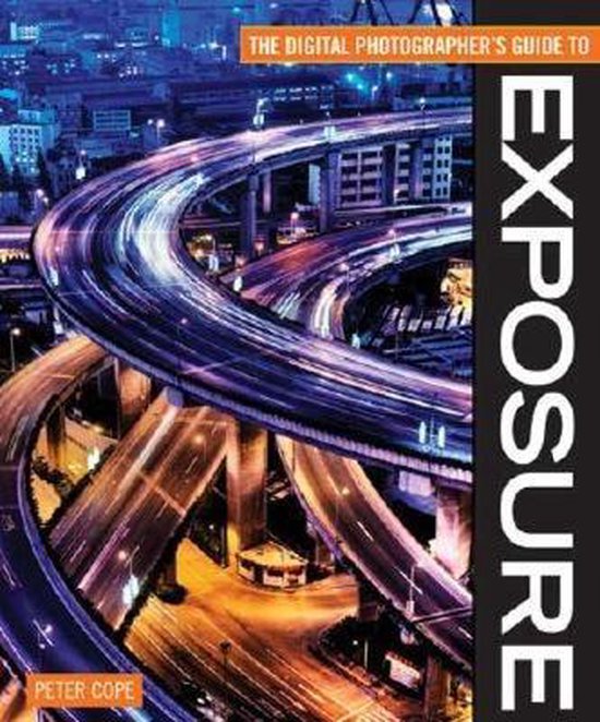 Digital Photographer'S Guide To Exposure - cover