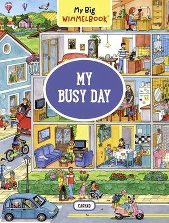 Boekcover van 'My Big Wimmelbook My Busy Day' met illustraties van een drukke dag in en rondom huizen, met mensen, voertuigen en dieren.