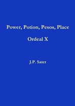 Power, Potion, Pesos, Place