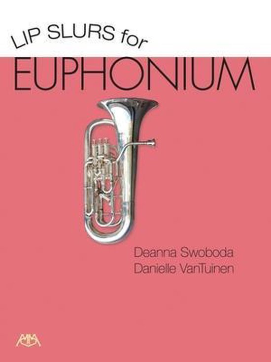 Lip Slurs for Euphonium, Deanna Swoboda 9781574635089 Boeken