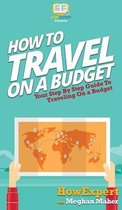 How To Travel On a Budget