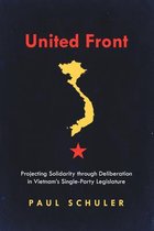 United Front Projecting Solidarity through Deliberation in Vietnams SingleParty Legislature Studies of the Walter H Shorenstein AsiaPacific Research Center