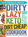 The DIRTY, LAZY, KETO Dirt Cheap Cookbook 100 Easy Recipes to Save Money  Time