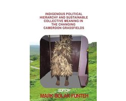 Indigenous Political Hierarchy and Sustainable Collective Meaning in the Changing Cameroon Grassfields