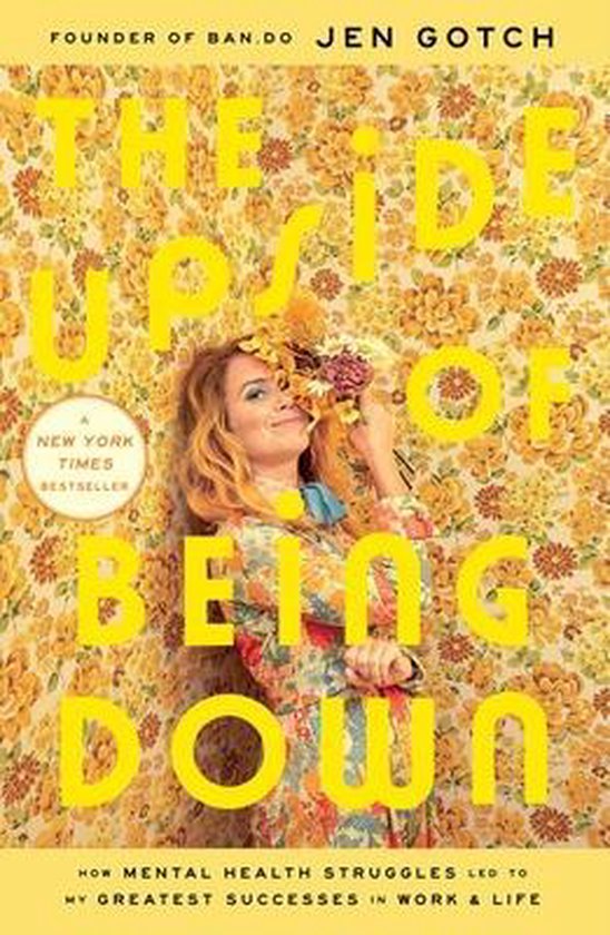 The Upside of Being Down: How Mental Health Struggles Led to ... - cover