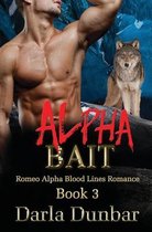 Romeo Alpha Blood Lines Romance- Alpha Bait