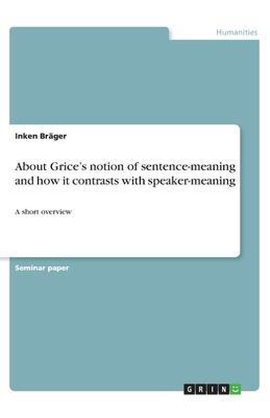 About Grice's notion of sentencemeaning and how it contrasts with