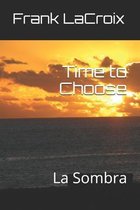 Time to Choose