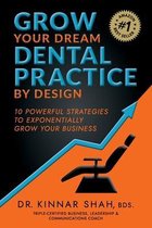 Grow Your Dream Dental Practice By Design