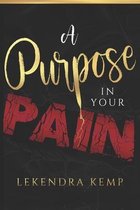 A Purpose in Your Pain