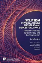 Philosophy- Solipsism, Physical Things and Personal Perceptual Space