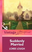 Suddenly Married (Mills & boon Vintage Love Inspired)