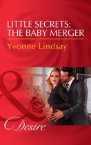 Little Secrets 3 - Little Secrets: The Baby Merger (Little Secrets, Book 3) (Mills & Boon Desire)