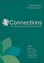 Connections: A Lectionary Commentary for Preaching and Worsh- Connections: Year B, Volume 2