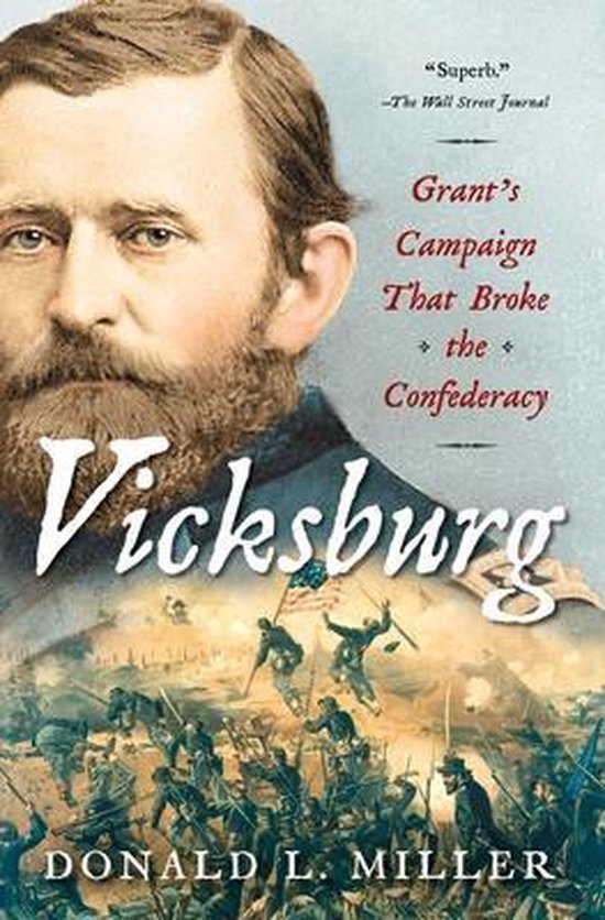 Boekomslag: Portret van Ulysses S. Grant, met slagveldscène en de titel 'Vicksburg Grant's Campaign That Broke the Confederacy'.