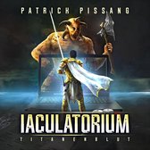 Iaculatorium - Titanenblut