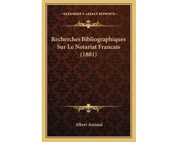Recherches Bibliographiques Sur Le Notariat Francais (1881)