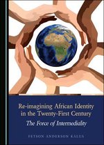 Re-imagining African Identity in the Twenty-First Century