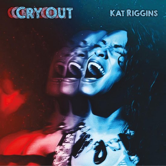 Pochette d'album intitulée 'CRYOUT' et 'KAT RIGGINS'. Une femme crie les yeux fermés, représentée en plusieurs images superposées.
