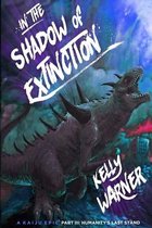 In the Shadow of Extinction - Part III: Humanity's Last Stand