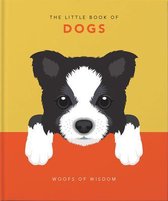 The Little Book of Dogs: Woofs of Wisdom